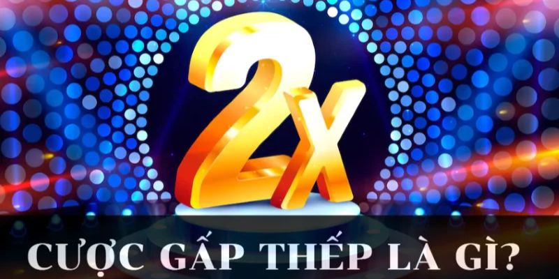 Chiến thuật gấp thếp Chiến thuật gấp thếp là gì? Tại sao nó được ưa chuộng khi chơi Xóc Đĩa