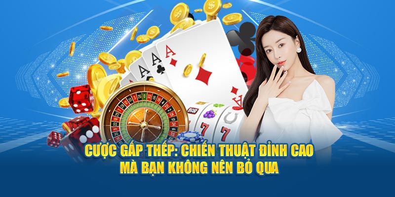 Chiến thuật gấp thếp Ưu điểm và hạn chế của chiến thuật gấp thếp trong Xóc Đĩa